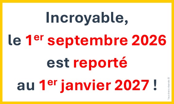 CIBS : report de l'entrée en vigueur au 01/01/2027